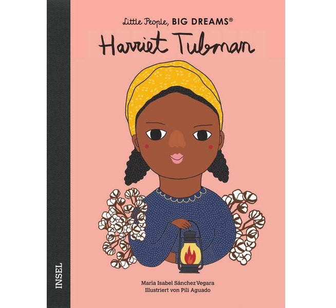 Harriet Tubman. Little People, Big Dreams