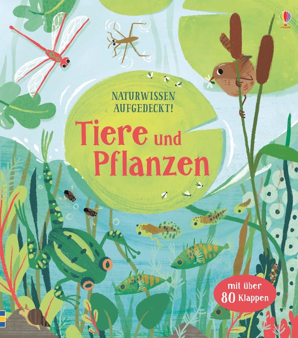 Naturwissen aufgedeckt! Tiere und Pflanzen - Klappenbuch
