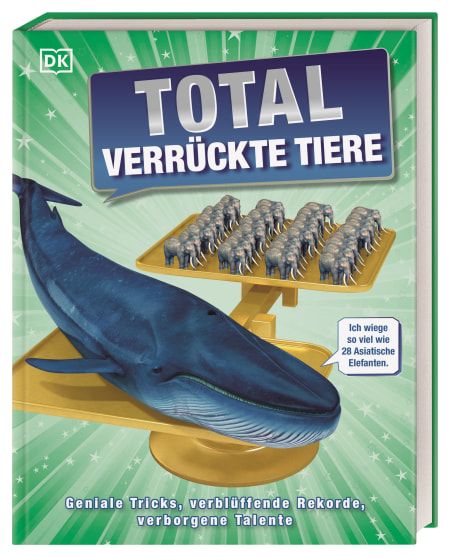 Dorling Kindersley - Total verrückte Tiere