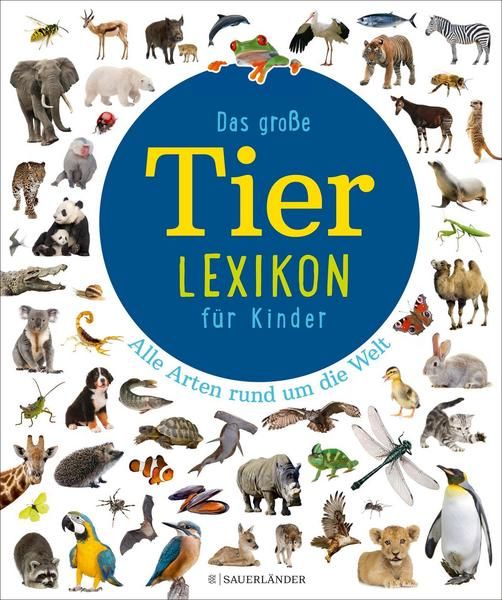 Sauerländer Verlag - Das große Tierlexikon für Kinder