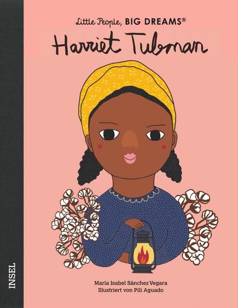 Insel Verlag - Harriet Tubman. Little People, Big Dreams