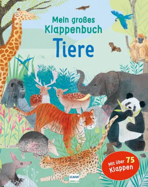 Ullmann Verlag - Mein großes Klappenbuch - Tiere