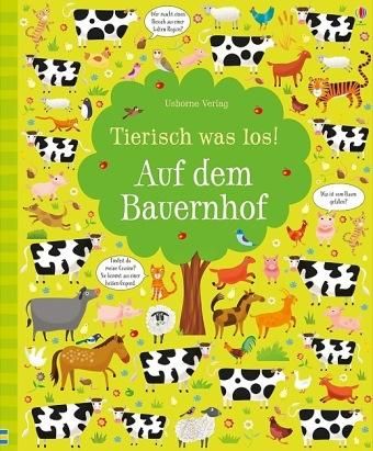 Usborne Verlag - Tierisch was los! I Auf dem Bauernhof.