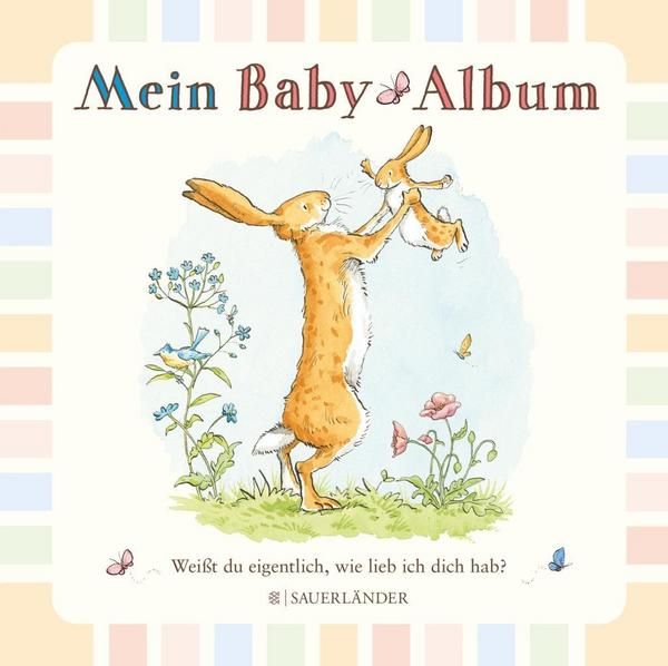 Sauerländer Verlag - Weißt du eigentlich, wie lieb ich dich hab? Mein Baby- Album