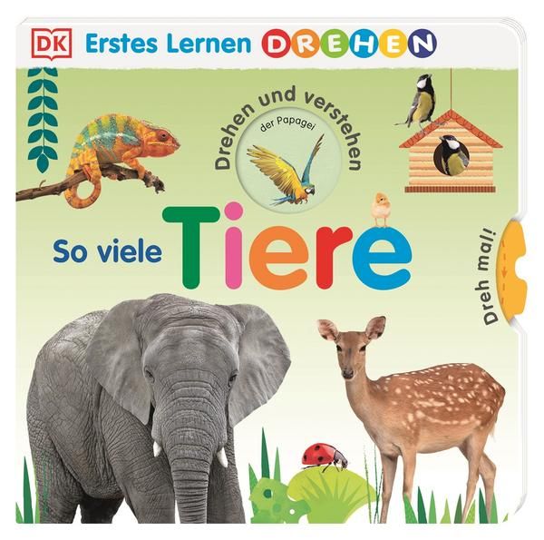 Dorling Kindersley - Erstes Lernen Drehen. So viele Tiere