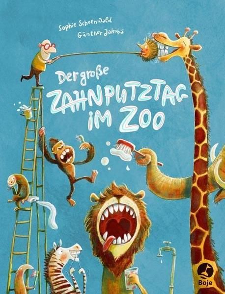 Boje Verlag - Der große Zahnputztag im Zoo Der große Zahnputztag im Zoo