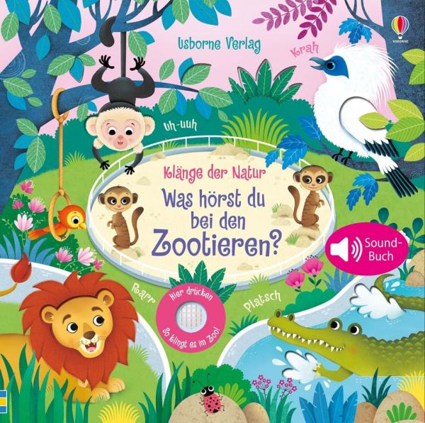 Usborne Verlag - Klänge der Natur: Was hörst du bei den Zootieren?