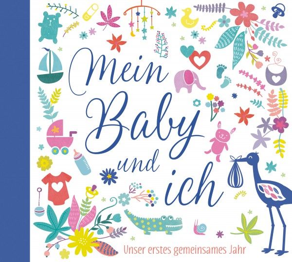 Brunnen Verlag - Mein Baby und ich Unser erstes gemeinsames Jahr