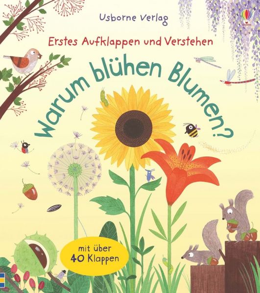 Usborne Verlag - Erstes Aufklappen und Verstehen: Warum blühen Blumen?