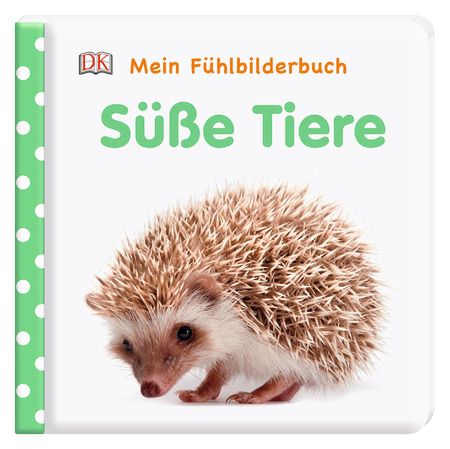 Dorling Kindersley - Mein Fühlbilderbuch. Süsse Tiere