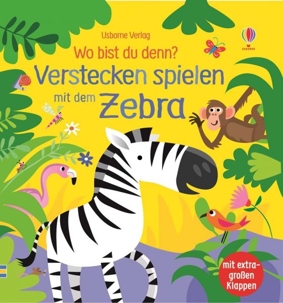 Usborne Verlag - Wo bist du denn? Verstecken spielen mit dem Zebra