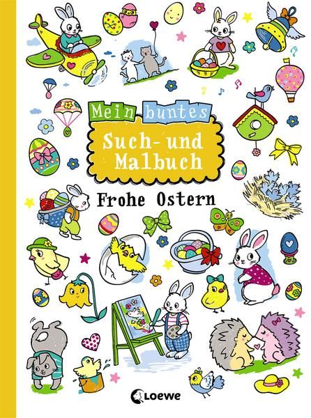Loewe Verlag - Mein buntes Such- und Malbuch: Frohe Ostern