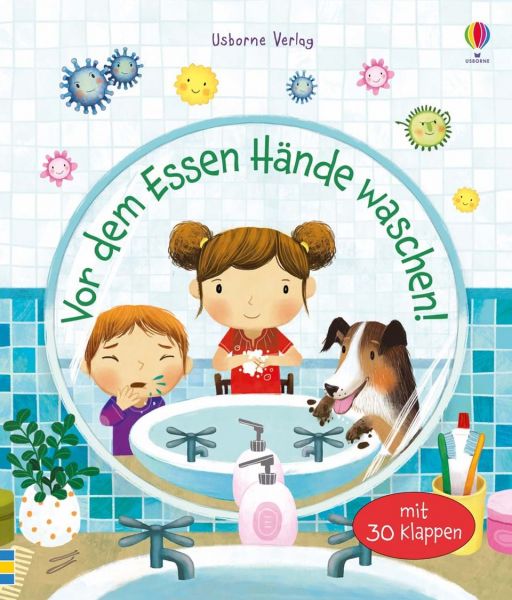Usborne Verlag - Vor dem Essen Hände waschen! Mit 30 Klappen