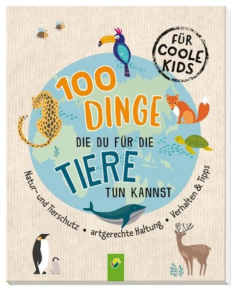 Schwager &amp; Steinlein - 100 Dinge die Du für die Tiere tun kannst