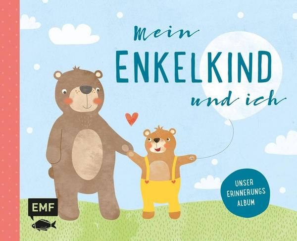 EMF Verlag - Mein Enkelkind und ich - Unser Erinnerungsalbum
