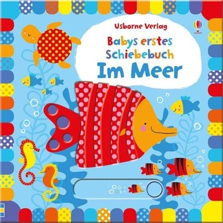 Usborne Verlag - Babys erstes Schiebebuch: Im Meer