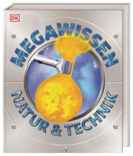 Dorling Kindersley - Mega-Wissen. Natur &amp; Technik