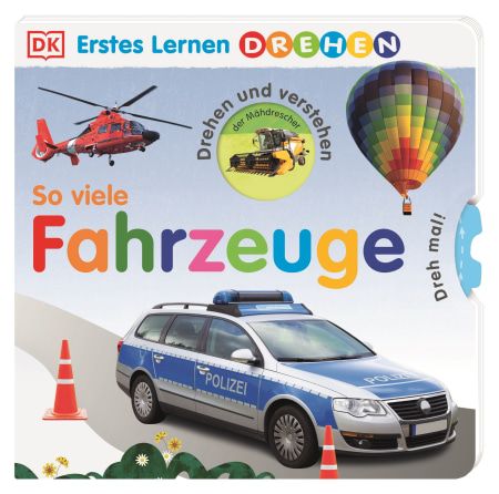 Dorling Kindersley - Erstes Lernen Drehen. So viele Fahrzeuge